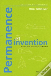 Permanence Et Invention ; Oscar Niemeyer