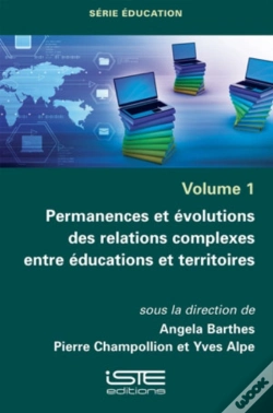 Capa do artigo Permanences Et Evolutions Des Relations Complexes Entre Educations Et Territoires