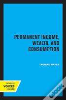 Permanent Income, Wealth, And Consumption