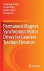 Permanent Magnet Synchronous Motor Drives For Gearless Traction Elevators - Preview