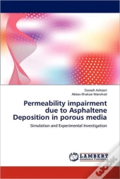 Permeability Impairment Due To Asphaltene Deposition In Porous Media