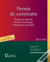 Permis De Construire Et Autres Autorisations D'Urbanisme (Édition 2012/2013)
