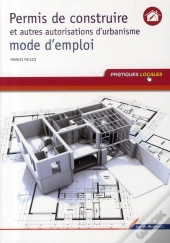 Permis De Construire ; Mode D'Emploi