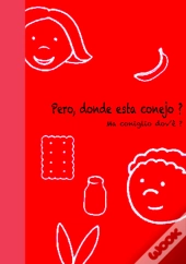 ¿Pero, Dónde Está Conejo? - Ma Coniglio Dov'È?