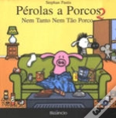 Pérolas a Porcos 2