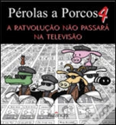 Pérolas a Porcos 4