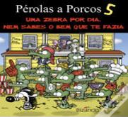 Pérolas a Porcos 5