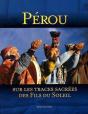 Pérou ; Sur Les Traces Sacrées Des Fils Du Soleil - Preview