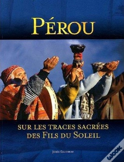 Capa do artigo Pérou ; Sur Les Traces Sacrées Des Fils Du Soleil