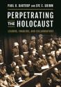 Perpetrating The Holocaust - Preview
