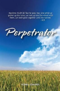 Perpetrator: Transformed From Selfish To Selfless To Servant - Preview
