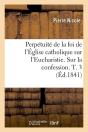 Perpetuite De La Foi De L Eglise T.3 Edition 1841 - Preview