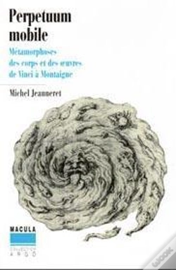 Capa do artigo Perpetuum Mobile : Metamorphoses Des Corps Et Des Oeuvres De Vinci A Montaigne