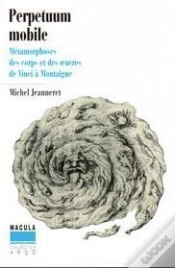 Capa do artigo Perpetuum Mobile : Metamorphoses Des Corps Et Des Oeuvres De Vinci A Montaigne