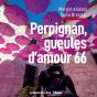 Perpignan, Gueules D'Amour 66 - Preview