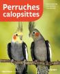 Perruches Callopsites ; Soins Et Élevage - Preview