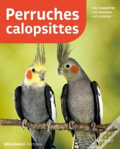 Perruches Callopsites ; Soins Et Élevage