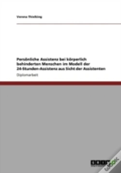Capa do artigo Persaã‚Â¶Nliche Assistenz Bei Kaã‚Â¶Rperlich Behinderten Menschen Im Modell Der 24-Stunden-Assistenz Aus Sicht Der Assistenten