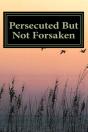 Persecuted But Not Forsaken - Preview