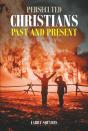 Persecuted Christians Past And Present - Preview