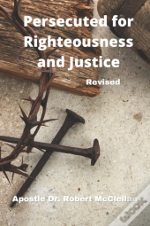 Persecuted For Righteousness & Justice - Revised