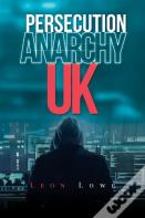 Persecution Anarchy Uk