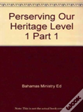Perserving Our Heritage Level 1 Part 1