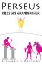 Perseus Kills His Grandfather - Preview