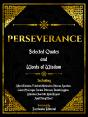 Perseverance: Selected Quotes And Words Of Wisdom - Preview