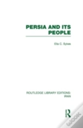 Persia And Its People (Rle Iran A)