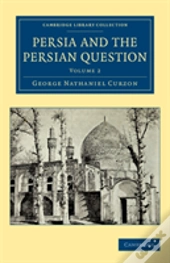 Persia And The Persian Question