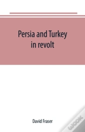 Persia And Turkey In Revolt