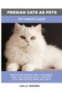 Persian Cats As Pets - Preview