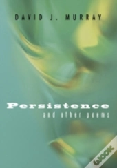 Persistence And Other Poems