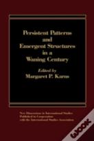 Persistent Patterns And Emergent Structures In A Waning Century