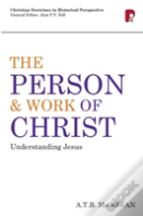 Person And Work Of Christ: Understanding Jesus