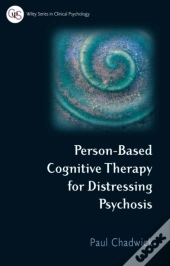 Person-Based Cognitive Therapy For Distressing Psychosis
