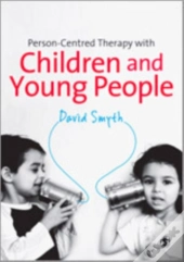 Person-Centred Therapy With Children And Young People