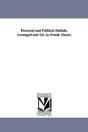 Personal And Political Ballads, Arranged And Ed. By Frank Moore. - Preview