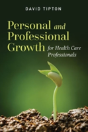 Personal And Professional Growth For Health Care Professionals - Preview