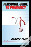 Personal Guide To Pharmacy