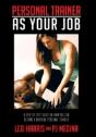 Personal Trainer As Your Job: A Step By Step Guide On How You Can Become A Working Personal Trainer - Preview