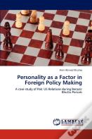 Personality As A Factor In Foreign Policy Making