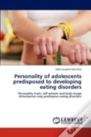 Personality Of Adolescents Predisposed To Developing Eating Disorders