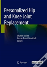 Personalized Hip And Knee Joint Replacement
