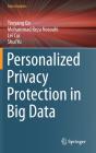 Personalized Privacy Protection In Big Data - Preview