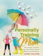 Personally Training Mum - Preview
