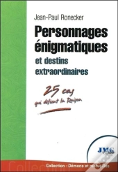 Personnages Énigmatiques Et Destins Extraordinaires