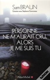 Personne Ne M'Aurait Cru, Alors Je Me Suis Tu