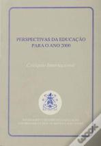 Perspectivas da Educação Para o Ano 2000  Colóquio Internacional 
